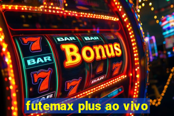 futemax plus ao vivo